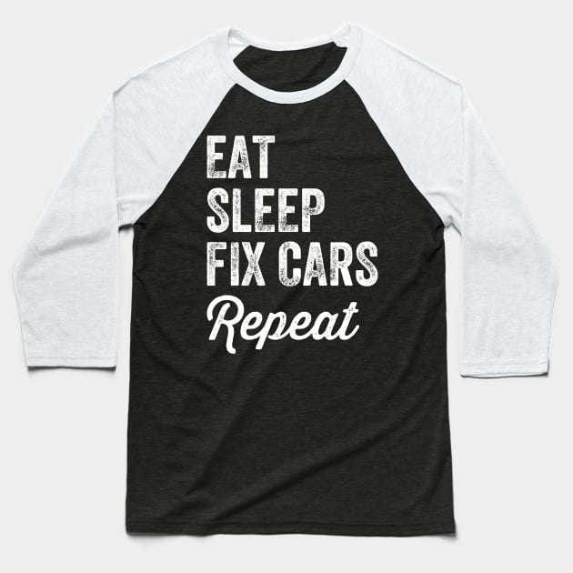 Eat sleep fix cars repeat Baseball T-Shirt by captainmood